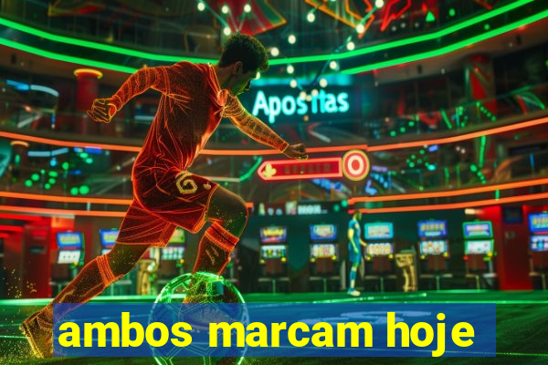 ambos marcam hoje